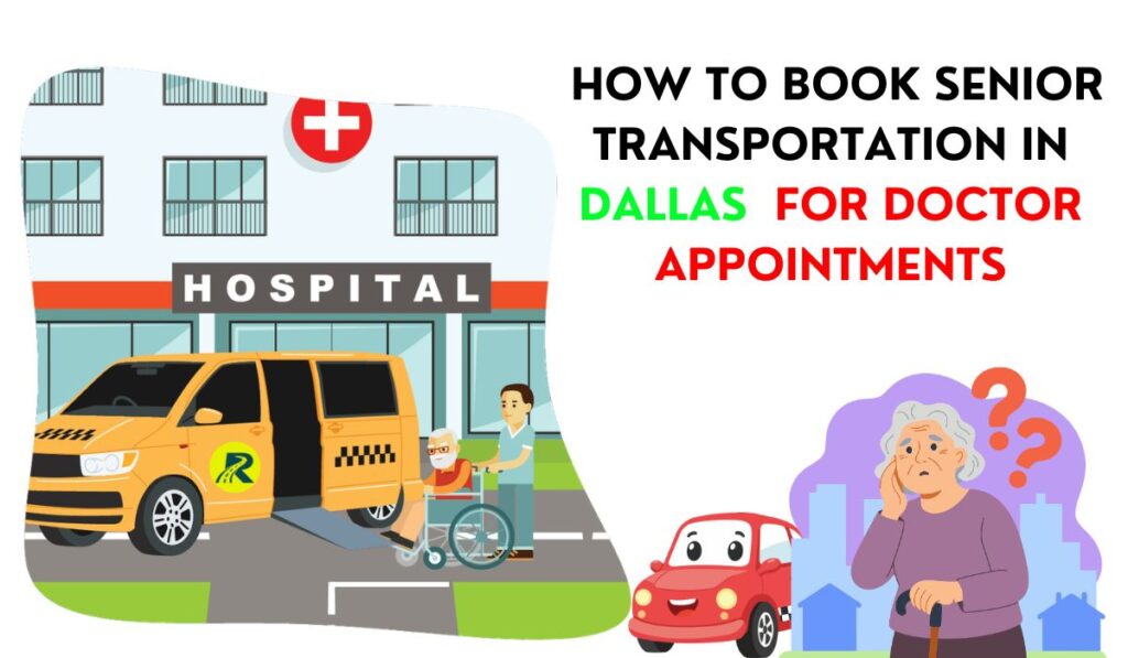 How to Book Senior Transportation in Dallas for Doctor Appointments