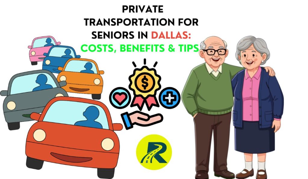 Private Transportation for Seniors in Dallas: Costs, Benefits & Tips